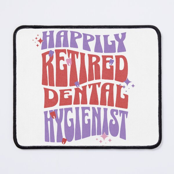 Item preview, Happily retired dental hygienist designed and sold by MumMadeDesigns.