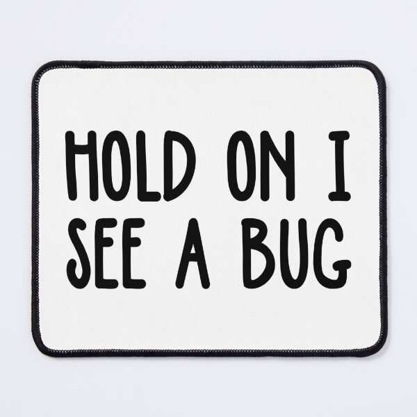 Item preview, Hold On I See A Bug designed and sold by ScienceCorner.
