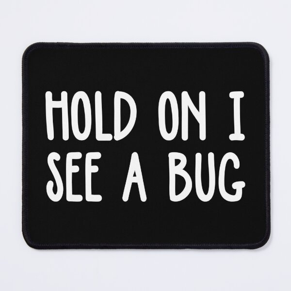Item preview, Hold On I See A Bug designed and sold by ScienceCorner.