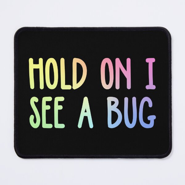 Item preview, Hold On I See A Bug designed and sold by ScienceCorner.
