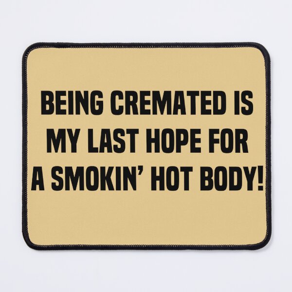 Item preview, Cremation = Hot Smokin’ Body designed and sold by dianekamikaze.