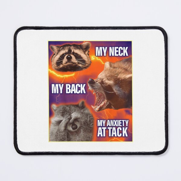 Item preview, Raccoons Fun My Neck My Back My Anxiety Attack Raccoon Meme  designed and sold by JeffreyStephen.