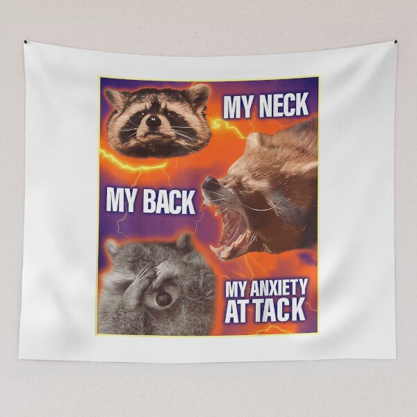 Item preview, Raccoons Fun My Neck My Back My Anxiety Attack Raccoon Meme  designed and sold by JeffreyStephen.