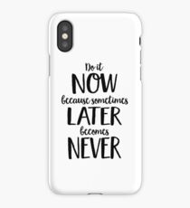 do it now iPhone Case/Skin