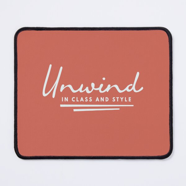 Item preview, Unwind In Class And Style designed and sold by newmariaph.