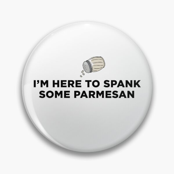 Item preview, I'm Here to Spank Some Parmesan designed and sold by tiredseagull.