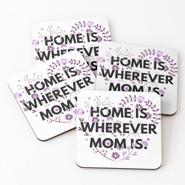 Item preview, Home is Wherever Mom Is, Mother day designed and sold by MirtaF.