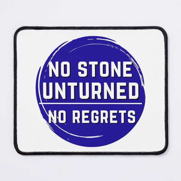 Item preview, No stone unturned. No regrets. (Blue White) designed and sold by JellyBeenzz.