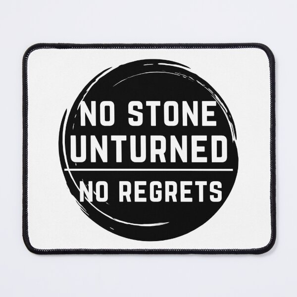 Item preview, No stone unturned. No regrets. (Black White) designed and sold by JellyBeenzz.