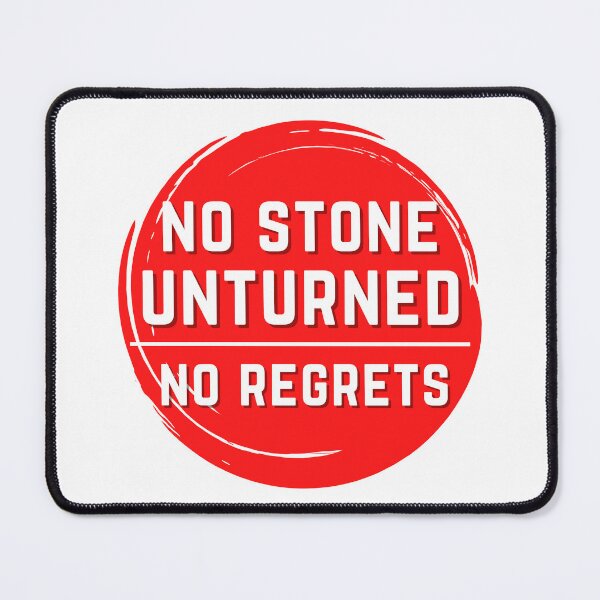 Item preview, No stone unturned. No regrets. (Red White) designed and sold by JellyBeenzz.