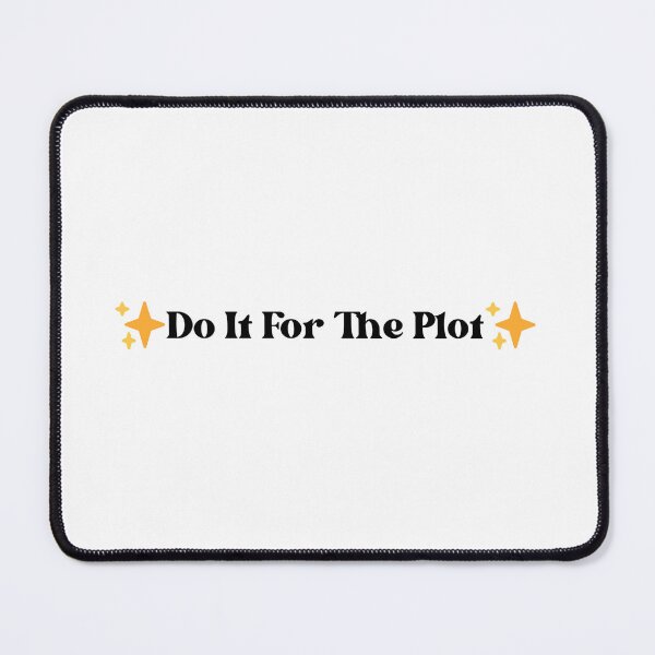Item preview, Do It For The Plot designed and sold by roshro.