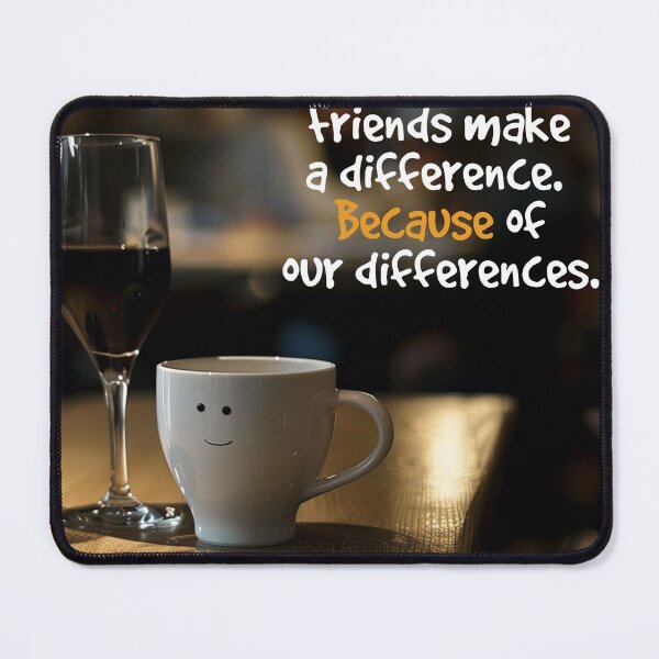 Item preview, Friends, and differences. designed and sold by FamouslyStupid.