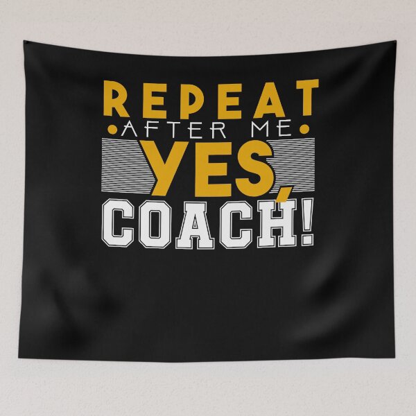 Item preview, Repeat After Me Yes Coach designed and sold by Kieran Abbott.