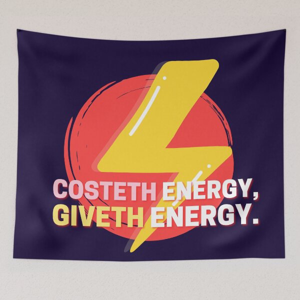 Item preview, Costeth Energy Giveth Energy, quote of the day, Print Clothing, T-Shirt, Sticker, Magnet, Mouse Pad, Card, Poster, Duvet, tapestry, Curtain, Tapestry, Coaster, Tote Bag, Canva Mounted Print, designed and sold by SpiralStairShop.
