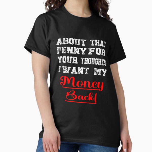 Item preview, Funny Penny for your thoughts. I want my money back designed and sold by TJHstudio.