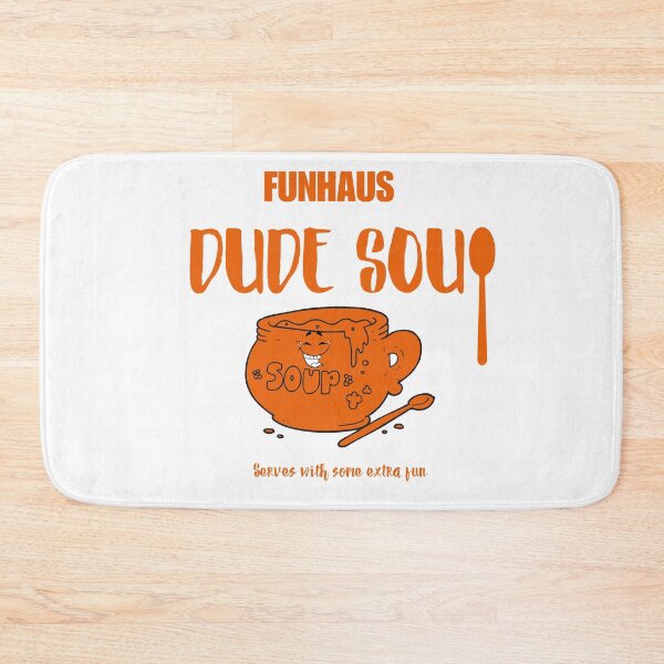 Item preview, Funhaus Dude Soup - serves with some extra fun designed and sold by ViLo-TStore.