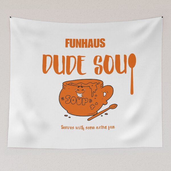 Item preview, Funhaus Dude Soup - serves with some extra fun designed and sold by ViLo-TStore.