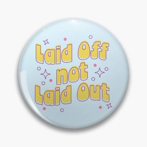 Item preview, Laid Off Not Laid Out designed and sold by srtasarahita.