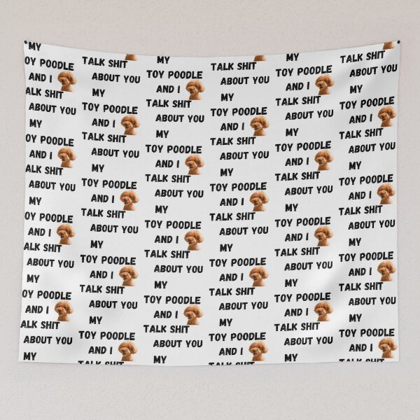 Item preview, My Toy Poodle and I Talk $hit designed and sold by Fredster1966.