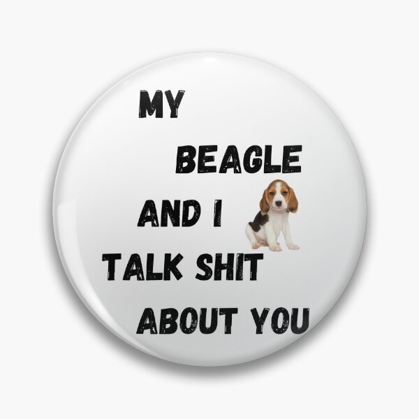 Item preview, My Beagle and I Talk $hit designed and sold by Fredster1966.
