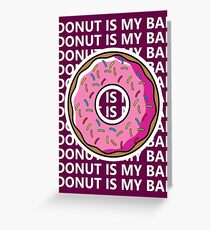 Donut is my Bae Greeting Card