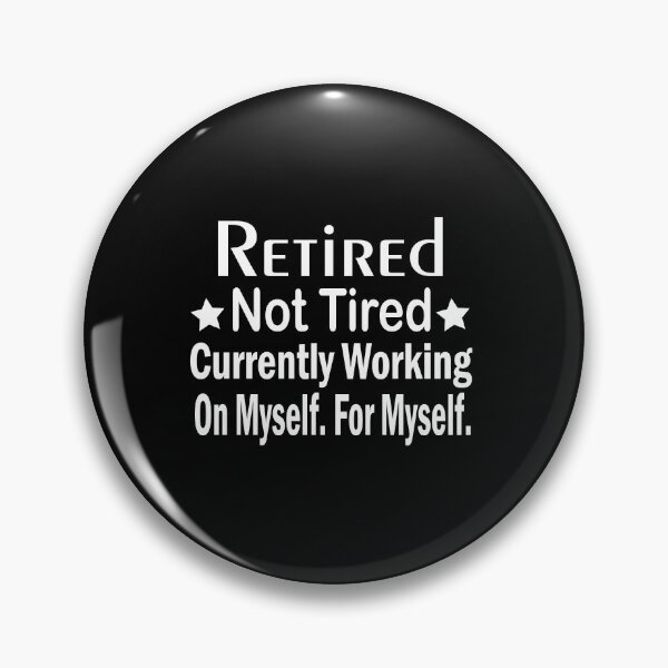 Item preview, Retired Not Tired Funny Retirement designed and sold by Nisha Prabhu.