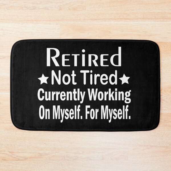 Item preview, Retired Not Tired Funny Retirement designed and sold by Nisha Prabhu.