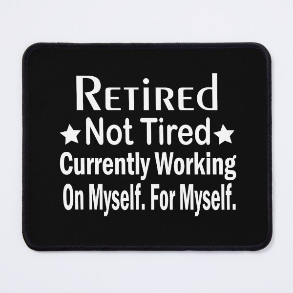 Item preview, Retired Not Tired Funny Retirement designed and sold by Nisha Prabhu.