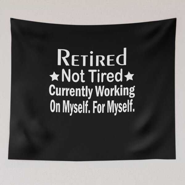 Item preview, Retired Not Tired Funny Retirement designed and sold by Nisha Prabhu.