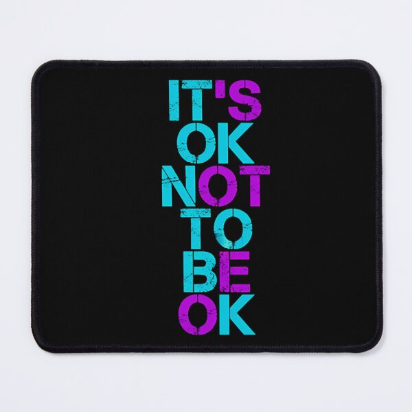 Item preview, It's Ok Not To Be Ok designed and sold by wesdesignshop.