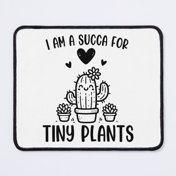 Item preview, I Am A Succa For Tiny Plants designed and sold by PeelZinc.