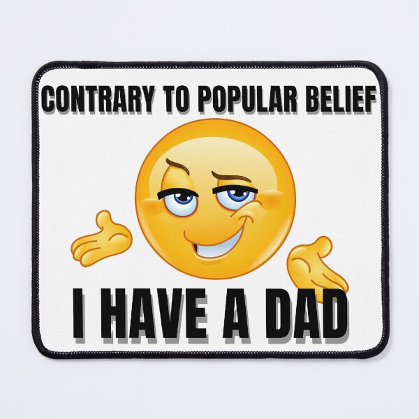 Item preview, Contrary to popular belief I have a dad designed and sold by adrianxoxo.