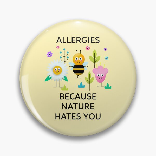 Item preview, Allergies Because Nature Hates You designed and sold by NOTRE-BONHEUR.