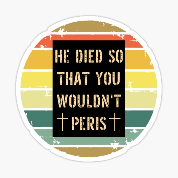 Item preview, He Died So That You Wouldn't Peris Easter designed and sold by proaksa.
