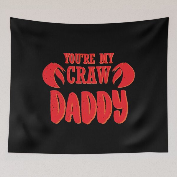 Item preview, You're My Craw Daddy Funny Crawfish Festival designed and sold by Bronby.