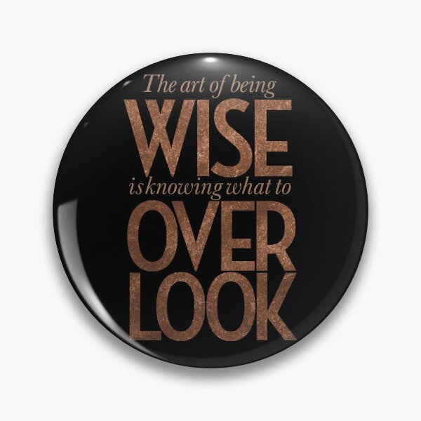 Item preview, The art of being wise is knowing what to overlook. v.7 designed and sold by x1brett.