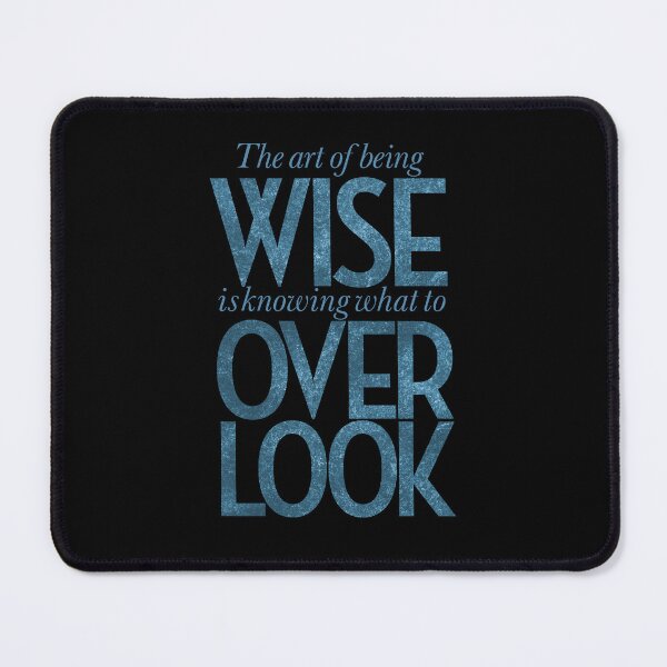Item preview, The art of being wise is knowing what to overlook. v.8 designed and sold by x1brett.