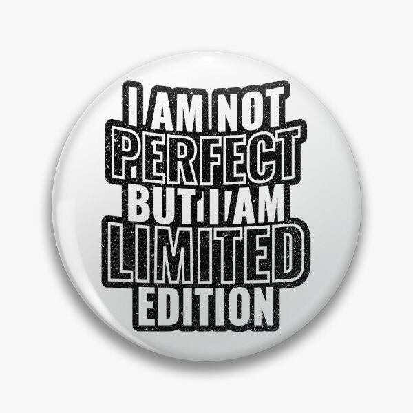 Item preview, I am not perfect but i am limited edition designed and sold by ShopMaxiDesigns.
