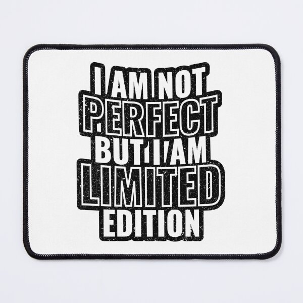 Item preview, I am not perfect but i am limited edition designed and sold by ShopMaxiDesigns.