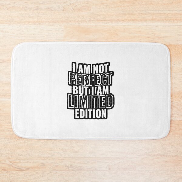 Item preview, I am not perfect but i am limited edition designed and sold by ShopMaxiDesigns.