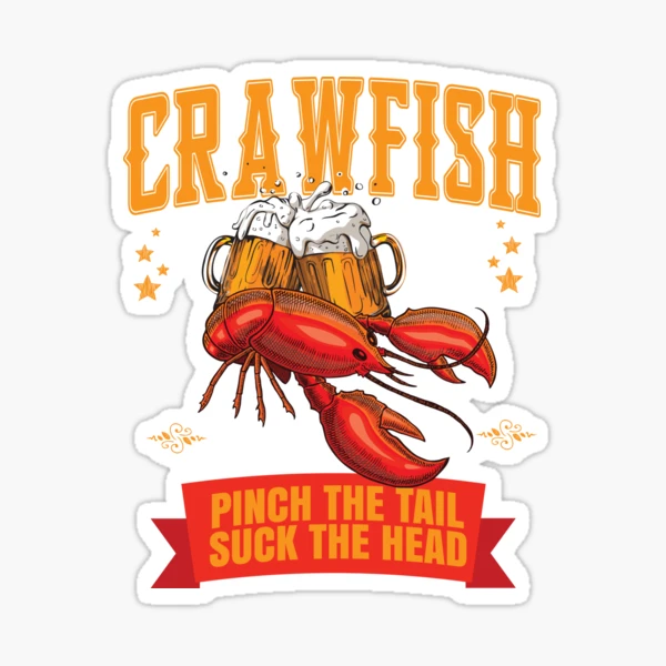 Pinch The Tail Suck the Head Crawfish & Beer Sticker for Sale by Bronby