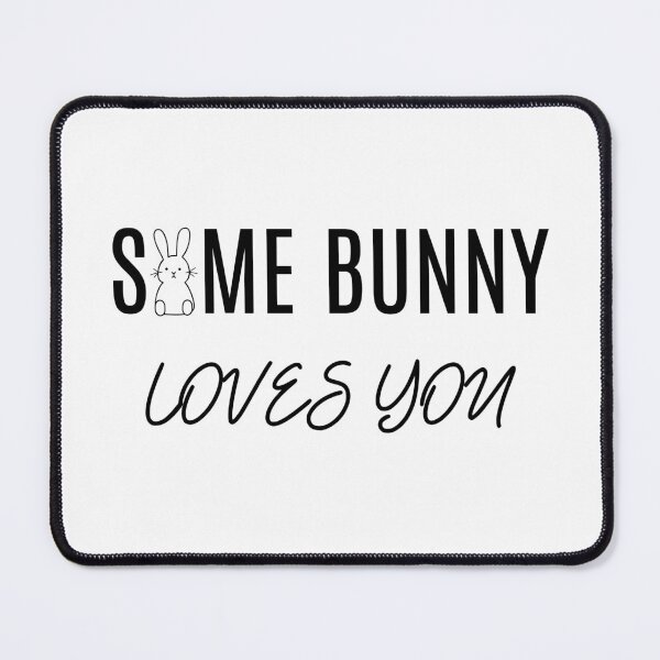 Item preview, Some Bunny Loves You designed and sold by GbzDigital.