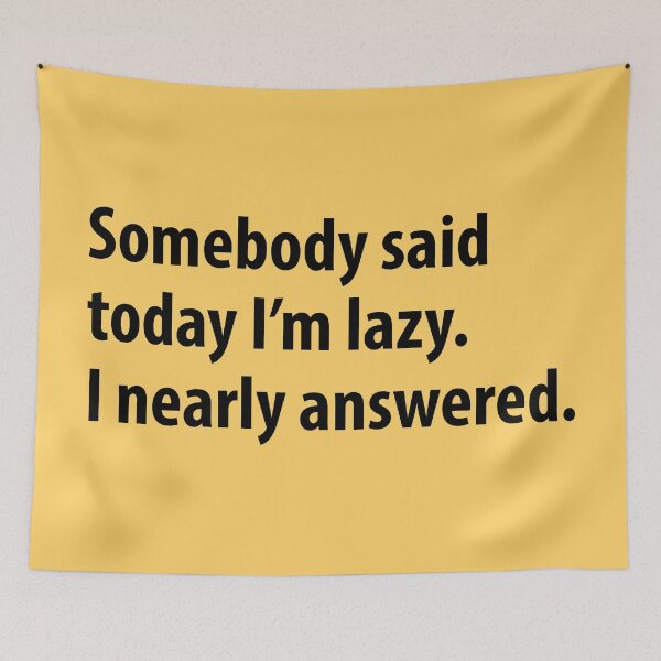 Item preview, Funny Lazy Joke Humor designed and sold by WIZECROW.