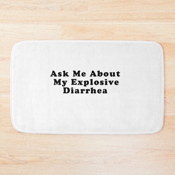 Item preview, Ask Me About My Explosive Diarrhea designed and sold by artzaka.