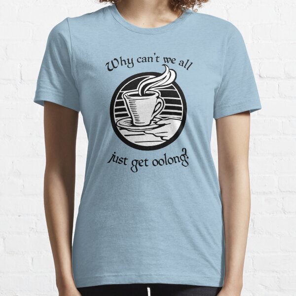 Going Oolong to Get Oolong Essential T-Shirt