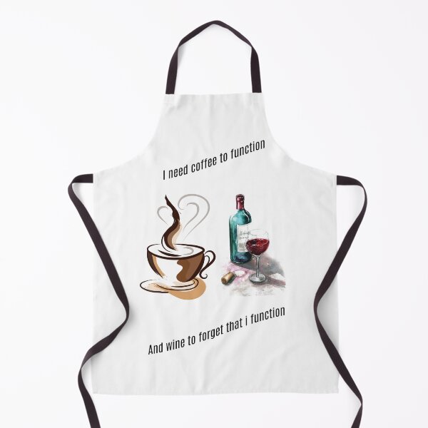 Item preview, I need coffee to function. And wine to forget that I function. designed and sold by Collection de trésors .