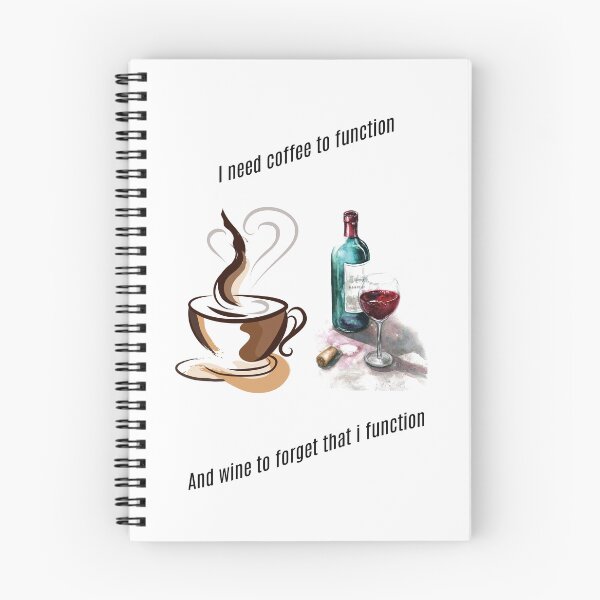 Item preview, I need coffee to function. And wine to forget that I function. designed and sold by Collection de trésors .