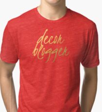Decor Blogger - Faux Gold Foil Tri-blend T-Shirt