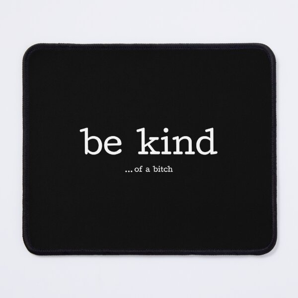 Item preview, be kind ...of a bitch designed and sold by UnCoverDesign.