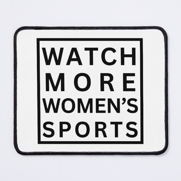 Item preview, Watch More Women’s Sports (Black) designed and sold by Mixed Bag Co..